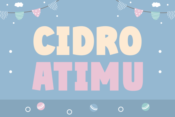 Cidro Atimu: The Friendly Display Font for Scroll-Stopping Campaigns