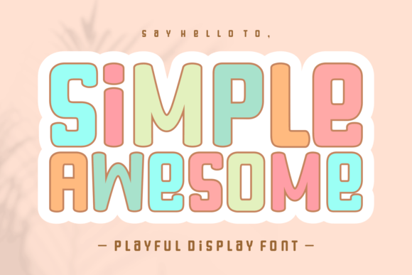 Simple Awesome: A Friendly Display Typeface for Creative Brands